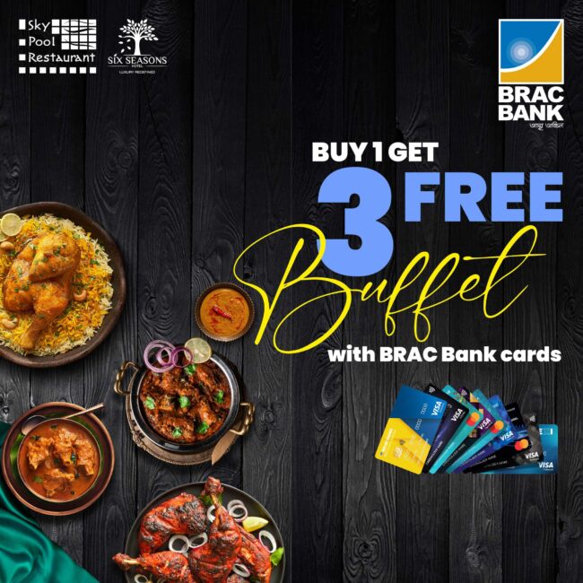 Buy 1 and Get 3 Buffets Free Offer with your Brac Bank Card